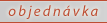 objedn�vka